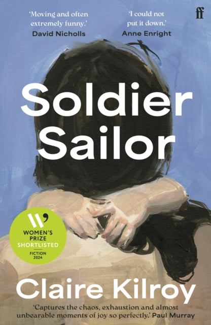WOMEN'S PRIZE FOR FICTION SHORTLIST... Soldier Sailor - Claire Kilroy