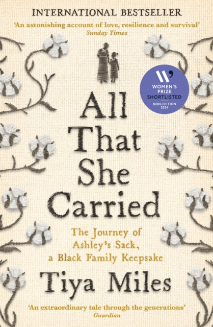 WOMEN'S PRIZE FOR NON-FICTION SHORTLIST... All That She Carried - Tiya Miles