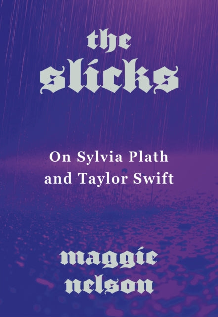 January 2026 Book of the Month | Emma recommends... The Slicks: On Sylvia Plath and Taylor Swift - Maggie Nelson