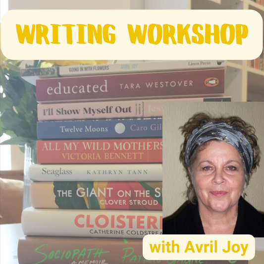 WORKSHOP: Writing Creative Non-Fiction with Avril Joy | Wednesday 17 July, 6.30pm