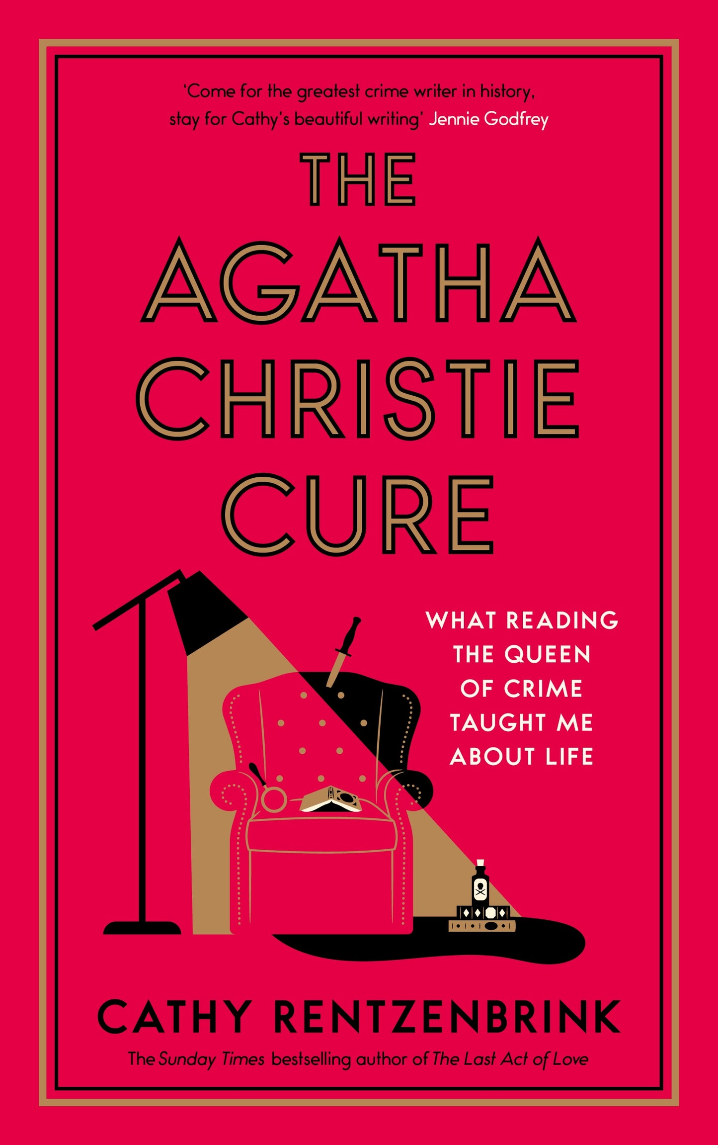 The Agatha Christie Cure: What Reading the Queen of Crime Taught Me About Life - Cathy Rentzenbrink