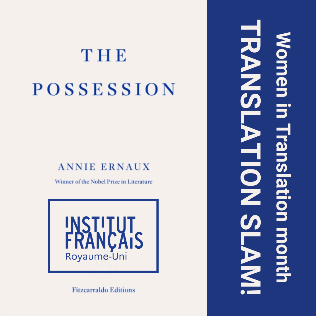 Translation Slam! Celebrating Women In Translation Month with The Possession by Annie Ernaux | Wednesday 20 August, 6.30pm