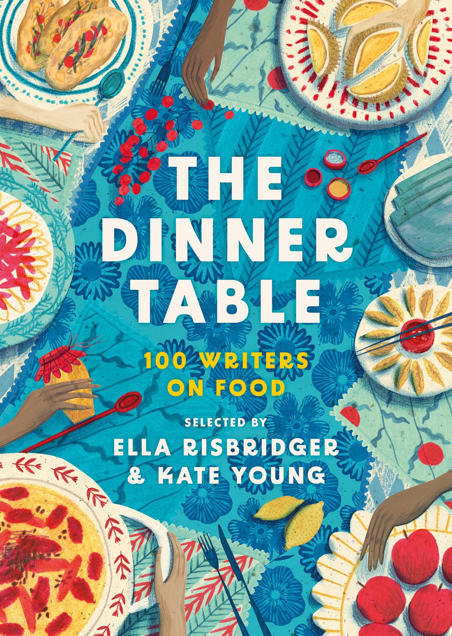 The Dinner Table: over 100 Writers on Food - Ella Risbridger and Kate Young | SIGNED