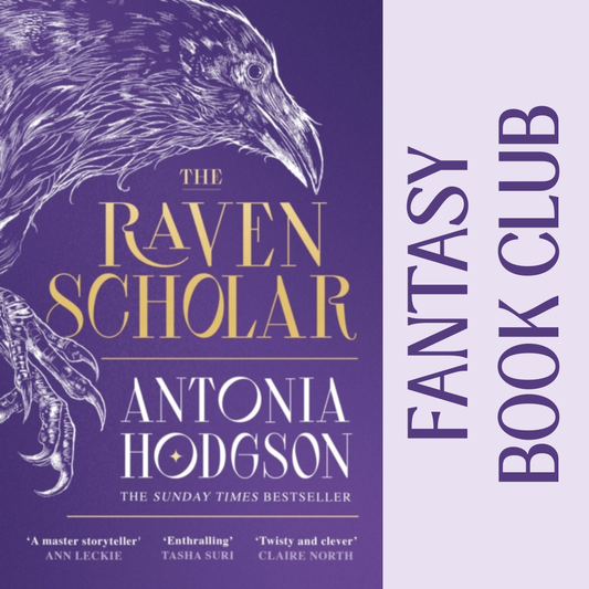 FANTASY BOOK CLUB on The Raven Scholar by Antonia Hodgson | Friday 24 July from 7.15pm