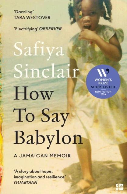 WOMEN'S PRIZE FOR NON-FICTION SHORTLIST... How To Say Babylon - Safiya Sinclair