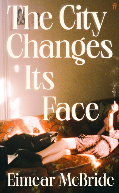 Caly and Morgan recommend...The City Changes Its Face - Eimear McBride