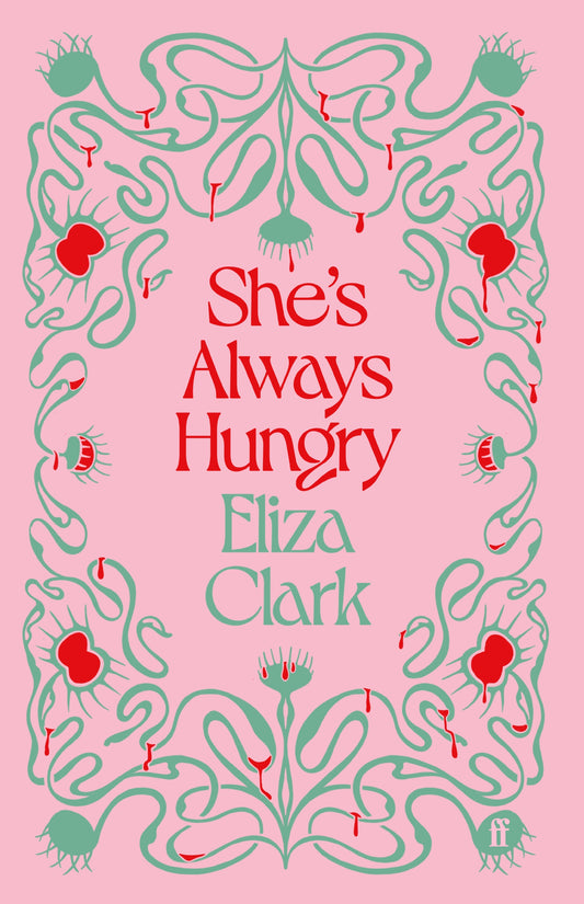 PRE-ORDER She's Always Hungry - Eliza Clark | SIGNED INDIES EXCLUSIVE EDITION