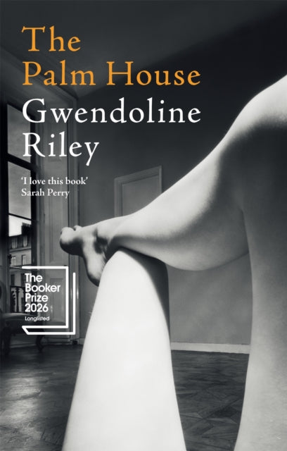 BOOKER PRIZE LONGLIST 2026 | The Palm House - Gwendoline Riley