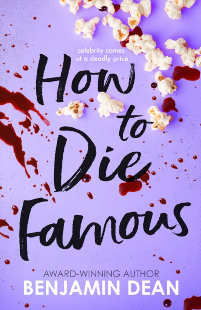 How to Die Famous - Benjamin Dean