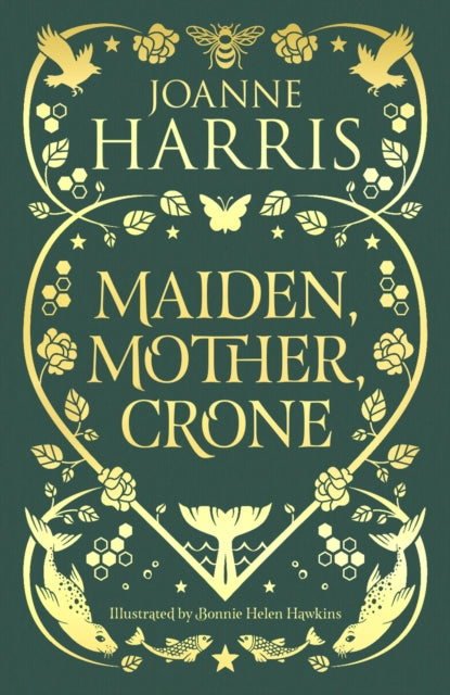 Maiden, Mother, Crone: a collection - Joanne Harris
