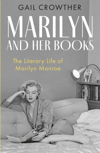 Frankie recommends... Marilyn And Her Books: The Literary Life of Marilyn Monroe - Gail Crowther