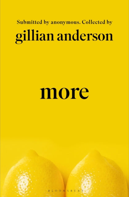 More - submitted by anonymous, collected by Gillian Anderson