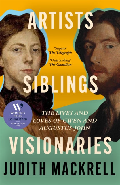 Women's Prize for Non-Fiction Shortlist 2026 | Artists, Siblings, Visionaries: The lives and loves of Gwen and Augustus John - Judith Mackrell