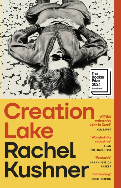 Emma recommends... BOOKER PRIZE 2024 SHORTLISTED | Creation Lake - Rachel Kushner