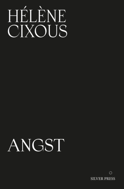 April 2026 Book Club | Angst - Hélène Cixous, translated by Sophie Lewis