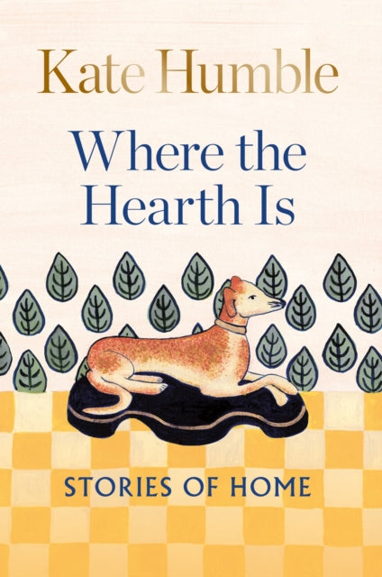 Where the Hearth Is - Kate Humble | SIGNED