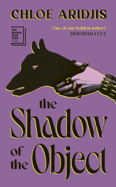 BOOKER PRIZE LONGLIST 2026 | The Shadow of the Object - Chloe Aridjis