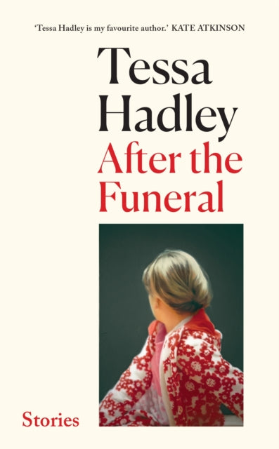 After the Funeral, Stories - Tessa Hadley | SIGNED