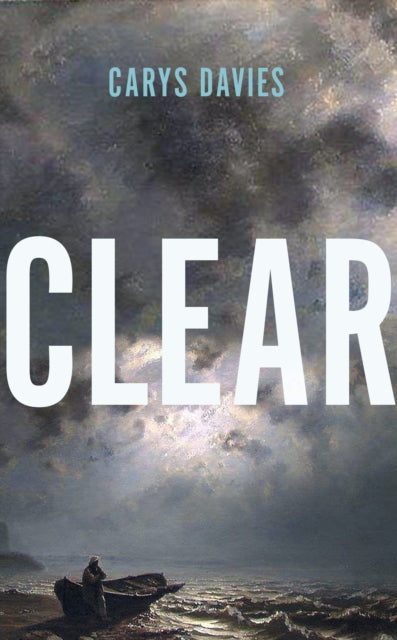 Collected's 24in24 - Emma recommends... Clear - Carys Davies