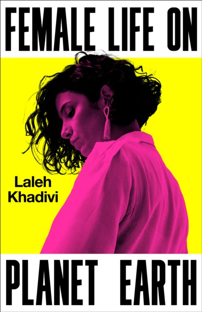 OCTOBER BOOK OF THE MONTH | Frankie recommends... Female Life on Planet Earth - Laleh Khadivi