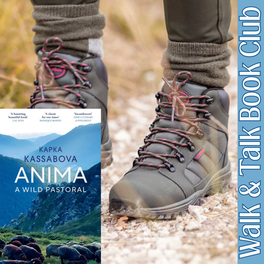 Walk & Talk Book Club - Anima: a Wild Pastoral by Kapka Kassabova | Sunday 16 August, 4-6pm