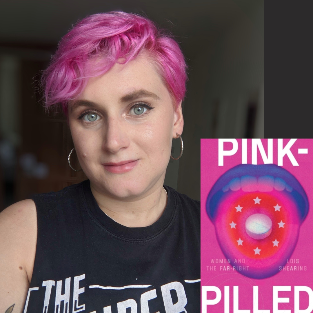 Lois Shearing - Pink-Pilled: Women and the Far Right | Wednesday 26 March, 6.30pm